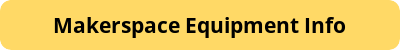 button_makerspace-equipment-info
