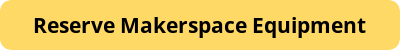 button_reserve-makerspace-equipment (1)